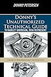 Donnys Unauthorized Technical Guide To Harleydavidson 1936 To Present Volume Iv Performancing The Evolution