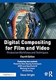 Digital Compositing For Film And Video Production Workflows And Techniques English Edition