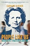 People Like Us Margaret Thatcher And Me English Edition