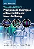 Wilson And Walkers Principles And Techniques Of Biochemistry And Molecular Biology English Edition