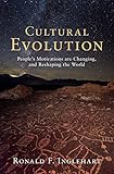 Cultural Evolution Peoples Motivations Are Changing And Reshaping The World English Edition