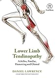 Lower Limb Tendinopathy Colour Version Achilles Patellar Hamstring Gluteal English Edition