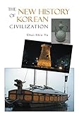 The New History Of Korean Civilization English Edition