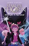 Simon Thorn   Tome 1 Et Le Sceptre Du Roi Animal
