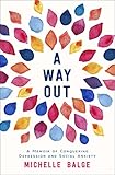 A Way Out A Memoir Of Conquering Depression And Social Anxiety English Edition