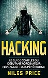 Hacking Le Guide Complet Du Dbutant Ordinateur Piratage Et Tests Pntration
