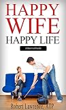 Happy Wife Happy Life A Survival Guide English Edition