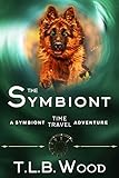 The Symbiont The Symbiont Time Travel Adventures Series Book 1 Young Adult Time Travel Adventure English Edition