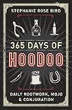 365 Days Of Hoodoo Daily Rootwork Mojo Conjuration English Edition