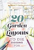 20 Garden Layouts To Die Digging For Make A Beautiful Garden