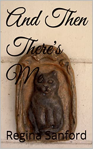 And Then There's Me (By: Regina Sanford) cover