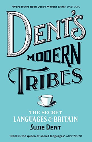 Dent's Modern Tribes: The Secret Languages of Britain book cover