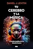 Tu Cerebro Y La Msica No Ficcion Spanish Edition