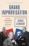 Grand Improvisation America Confronts The British Superpower 19451957 English Edition