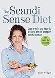 The Scandi Sense Diet Lose Weight And Keep It Off With The Lifechanging Handful Method English Edition