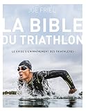 La Bible Du Triathlon Le Guide Dentranement Des Triathltes