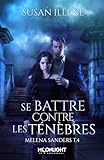 Se Battre Contre Les T%C3%A9n%C3%A8bres: Melena Sanders, T4