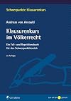 Klausurenkurs im Völkerrecht : Ein Fall- und Repetitionsbuch für den Schwerpunktbereich
