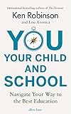 You Your Child And School Navigate Your Way To The Best Education English Edition