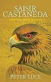 Saisir Castaneda Comprendre Carlos Castaneda