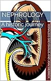 Nephrology A Historic Journey English Edition