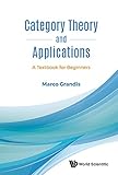 Category Theory And Applicationsa Textbook For Beginners Category Theory Homological Al English Edition