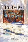 Tom Thomson: Journal of My Last Spring