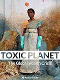 Toxic Planet A Global Health Crisis English Edition