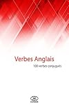 Verbes Anglais 100 Verbes Conjugus Corsican Edition