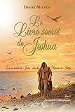 Le Livre Secret De Jeshua Tome 2 La Vie Cache De Jsus Selon La Mmoire Du Temps