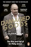 Damaged Goods The Inside Story Of Sir Philip Green The Collapse Of Bhs And The Death Of The High Street