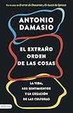 El Extrao Orden De Las Cosas La Vida Los Sentimientos Y La Creacin De Las Culturas Spanish Edition