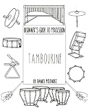 Beginners Guide To Percussion Tambourine A Quick Reference Guide To Percussion Instruments And How To Play Them English Edition