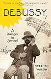 Debussy A Painter In Sound English Edition