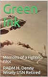 Green Ink Memoirs Of A Fighter Pilot English Edition