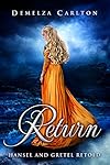 Return: Hansel and Gretel Retold