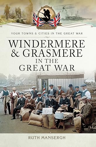 Windermere & Grasmere in the Great War (By: Ruth Mansergh) cover