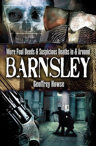 More Foul Deeds & Suspicious Deaths in & Around Barnsley book cover