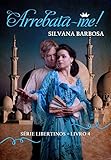 Arrebatame Libertinos Livro 4 Portuguese Edition