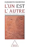 L' Un Est L'autre: Des Relations Entre Hommes Et Femmes (science Hum)