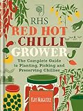 Rhs Red Hot Chilli Grower The Complete Guide To Planting Picking And Preserving Chillies English Edition