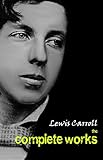 Lewis Carroll The Complete Works English Edition