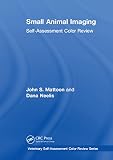 Small Animal Imaging Selfassessment Review Veterinary Selfassessment Color Review Series English Edition