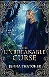 The Unbreakable Curse: A Beauty & the Beast Retelling