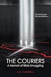 The Couriers: A Memoir of Bible Smuggling