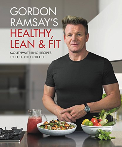 Gordon Ramsay's Healthy, Lean & Fit book cover