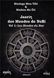 Jaorin Des Mondes De Nubi: Les Mondes Du Bas (almanach Des Mondes De Nubi T. 1)