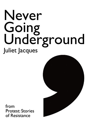 Never Going Underground (By: Juliet Jacques,Em Temple-Malt) cover