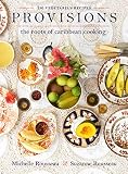 Provisions The Roots Of Caribbean Cooking150 Vegetarian Recipes