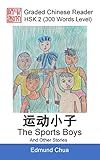 Graded Chinese Reader Hsk 2 300 Words Level The Sports Boys And Other Stories English Edition